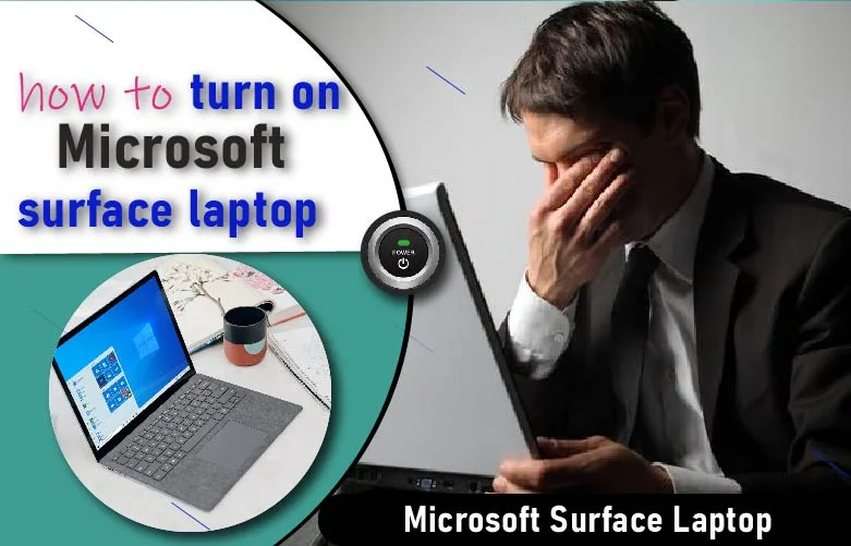 How to turn on Microsoft Surface Laptop in 3 Easy Steps (Ultimate Guide)